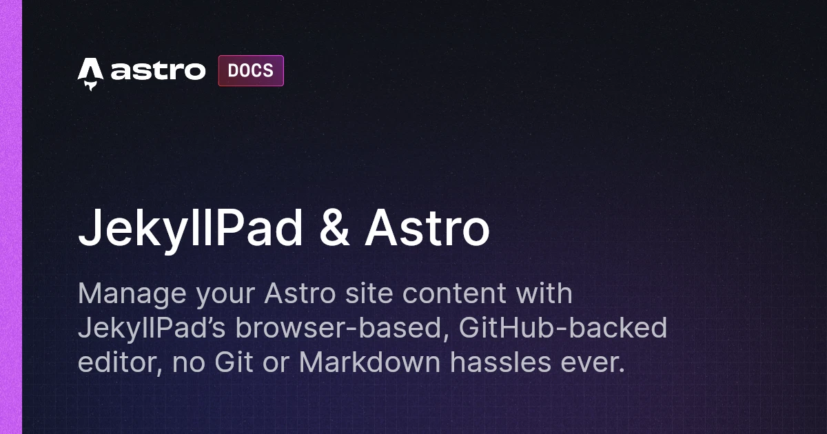 JekyllPad & Astro | Docs
