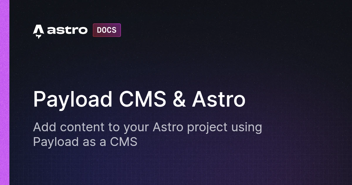 Payload CMS & Astro | Docs
