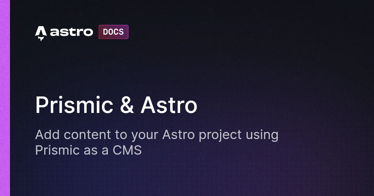 Prismic & Astro | Docs