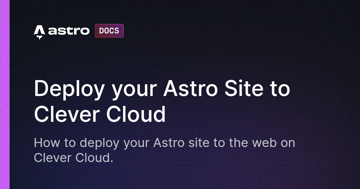 Deploy your Astro Site to Clever Cloud | Docs