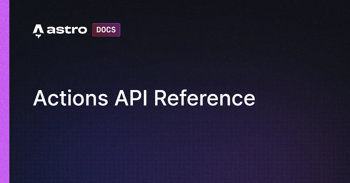 Actions API Reference | Docs
